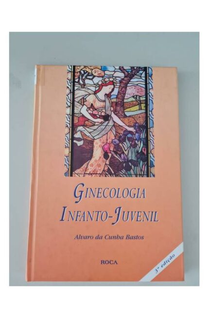Ginecologia Infanto-juvenil - Bastos Alvaro da Cunha
