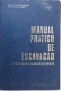 Manual Prático de Escavação (terraplanagem e Escavação de Rocha) - Hélio de Souza Ricardo; Guilherme Catalani