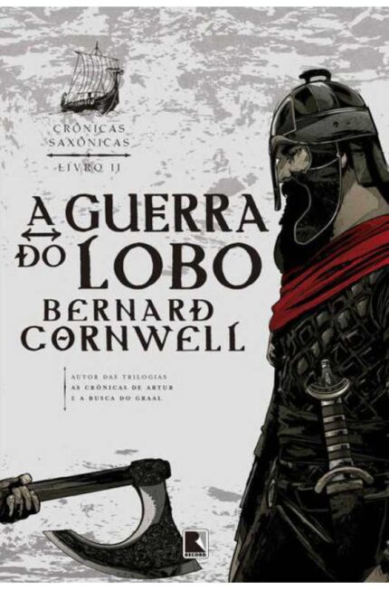 A Guerra do Lobo (vol. 11 Crônicas Saxônicas) - Bernard Cornwell