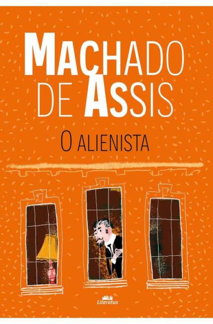O Alienista - Machado de Assis