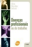 Doenças Profissionais Ou do Trabalho - Silvia Meirelles Bellusci
