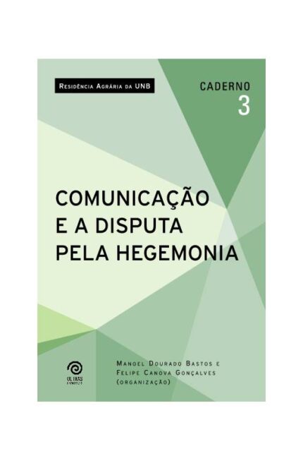 Comunicação e Disputa da Hegemonia- Manoel Dourado Bastos