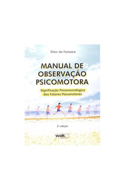 Manual de Observação Psicomotora 2ª Edição ( Novo- Lacrado)- Vitor da Fonseca