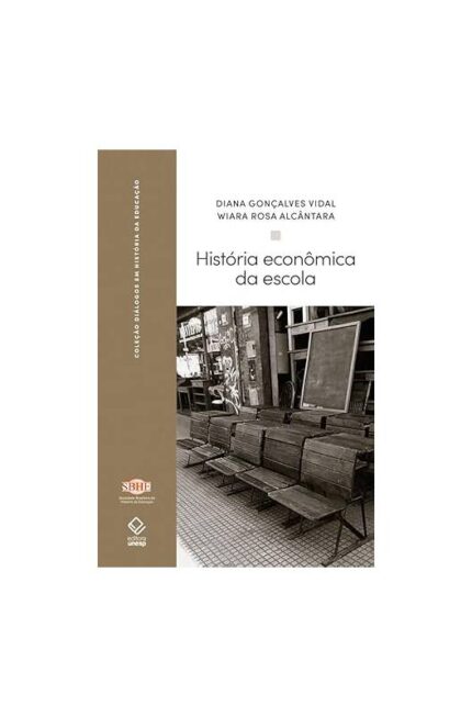 História Econômica da Escola ( Novo- Lacrado)- Diana  Gonçalves Vidal