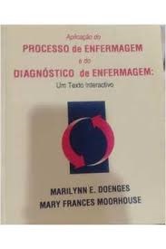 Aplicação do Processo de Enfermagem e do Diagnóstico de Enfermagem- Marilynn E. Doenges