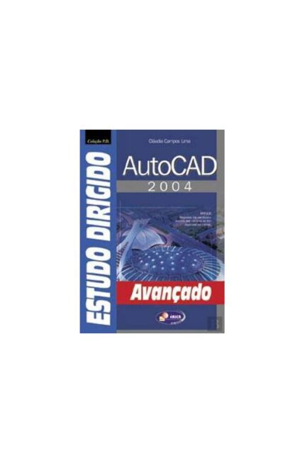 Estudo Dirigido de Autocad 2004 Avançado - Claudia Campos