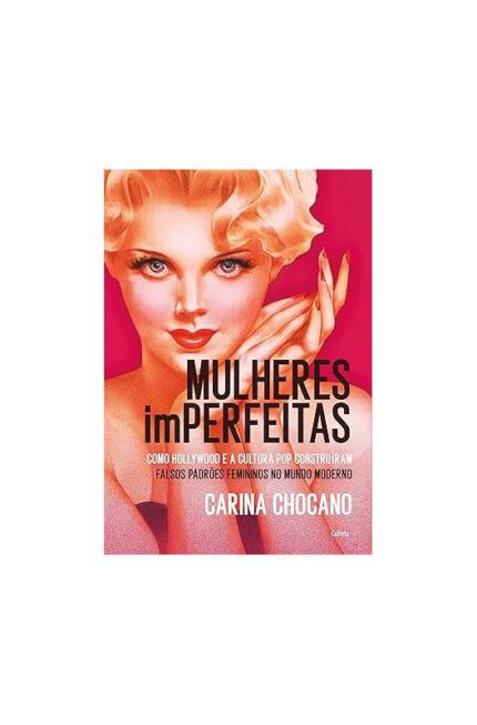 Mulheres Imperfeitas-  Carina Chocano
