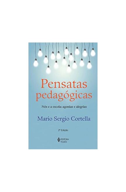 Pensatas Pedagógicas ( Novo) - Mario Sergio Cortella