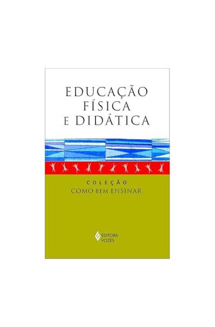 Educação Física e Didática ( Novo)- Celso Antunes