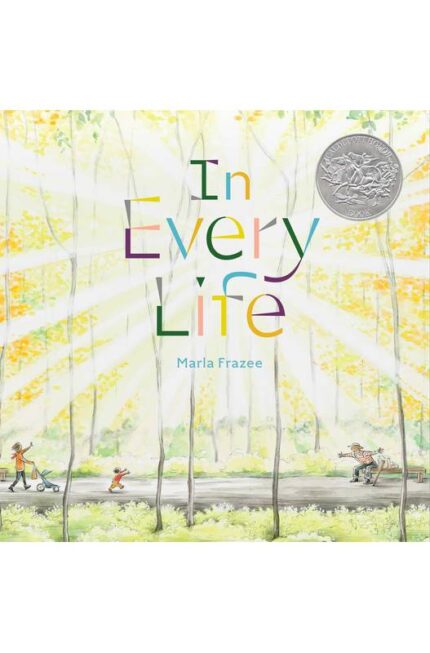 In Every Life: (caldecott Honor) - Marla Frazee