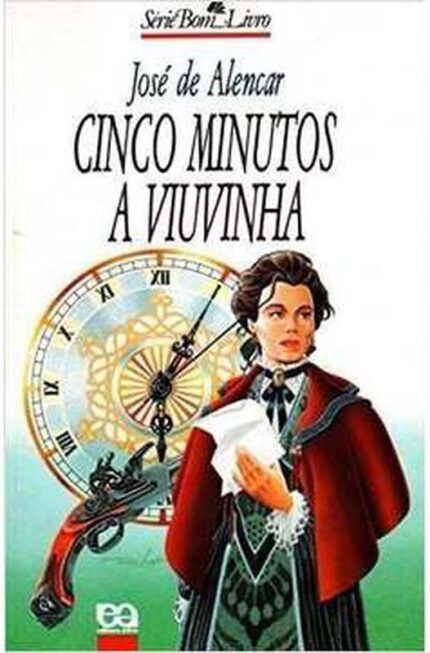 Cinco Minutos - a Viuvinha - Série Bom Livro - José de Alencar