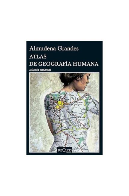 Atlas de Geografia Humana- Almudena Grandes