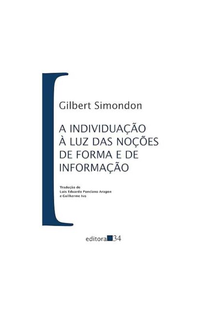 A Individuação à Luz das Noções de Forma e de Informação ( Novo)-Gilbert Simondon