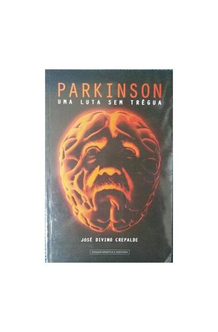 Parkinson: uma Luta sem Trégua- José Divino Crepalde