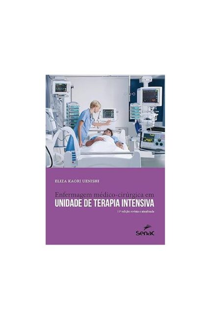 Enfermagem Médico-cirúrgica Em Unidade de Terapia Intensiva- Eliza Kaori Uenishi
