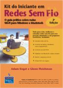 Kit do Iniciante Em Redes sem Fio - Adam Engst; Glenn Fleishman