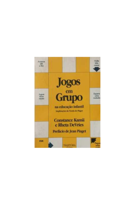 Jogos Em Grupo na Educação Infantil - Constance Kamii / Rheta de Vries