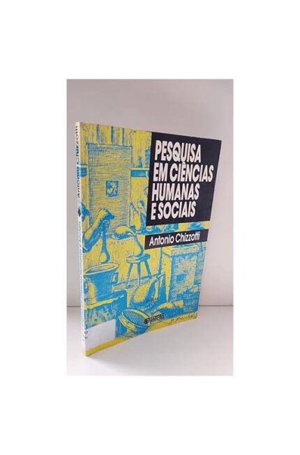 Pesquisa Em Ciências Humanas e Sociais - 4ª Edição- Antonio Chizzotti