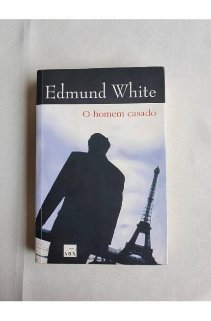 O Homem Casado - Edmund White