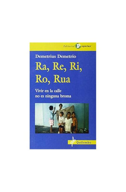 Ra, Re, Ri, Ro, Rua - Vivr En La Calle no Es Ninguna Broma- Demetrius Demetrio