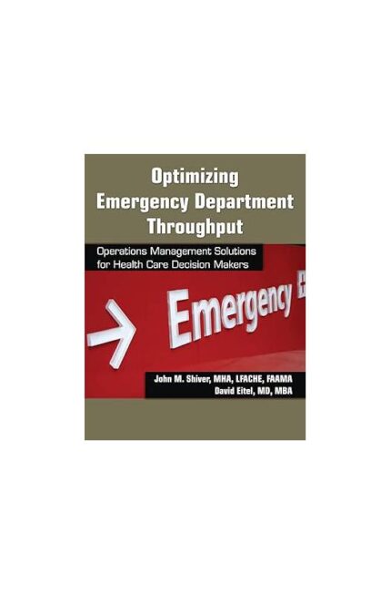 Optimizing Emergency Department Throughput- John M. Shiver