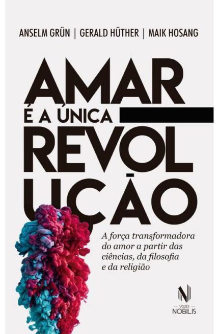 Amar é a única Revolução - Grun; Huther; Hosang
