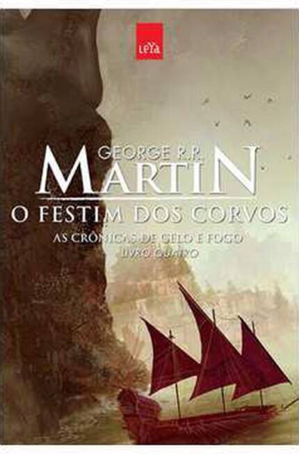 O Festim dos Corvos: as Crônicas de Gelo e Fogo - Livro 4 - George R. R. Martin