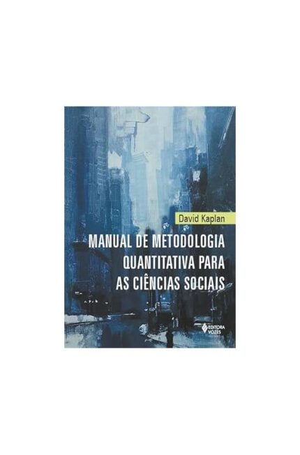 Manual de Metodologia Quantitativa para as Ciências Sociais- David Kaplan