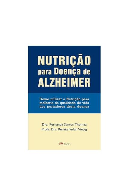 Nutrição para Doença de Alzheimer- Renata Furlan Viebig; Fernanda Santos Thomaz