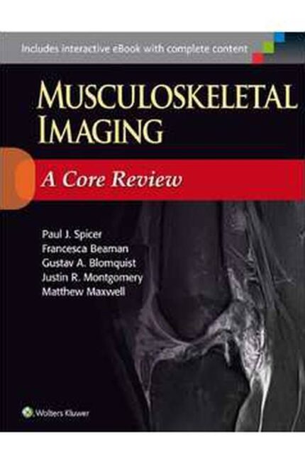 Musculoskeletal Imaging: a Core Review- Paul Spicer