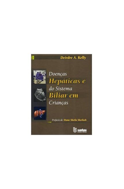 Doenças Hepáticas e do Sistema Biliar Em Crianças- Deirdre A. Kelly