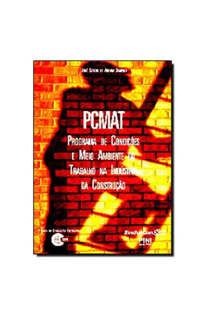 Pcmat - Programa de Condições e Meio Ambiente do Trabalho na Indústria - José Carlos de Arruda Sampaio