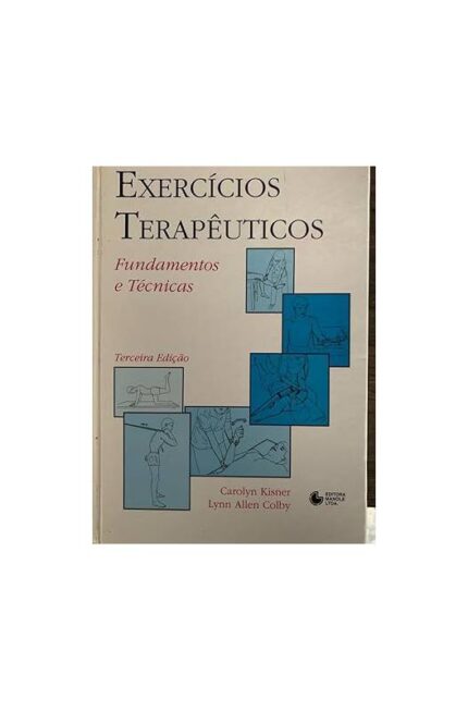 Exercícios Terapêuticos: Fundamentos e Técnicas 3ª Edição- Carolyn Kisner
