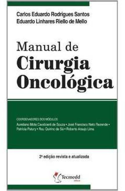 Manual de Cirurgia Oncológica 2ª Edição- Carlos Eduardo Rodrigues Santos