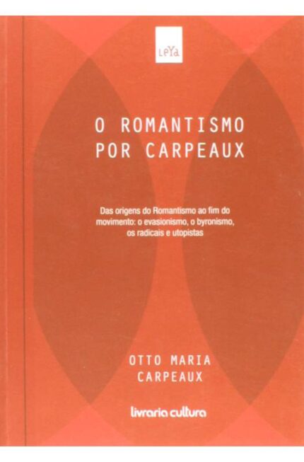 O Romantismo por Carpeaux (novo)-  Otto Maria Carpeaux
