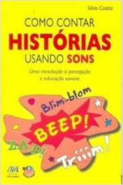 Como Contar Historias Usando Sons - Silvio Costta