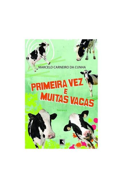 Primeira Vez e Muitas Vacas- Marcelo Carneiro da Cunha