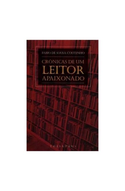 Crônicas de um Leitor Apaixonado- Fabio de Sousa Coutinho