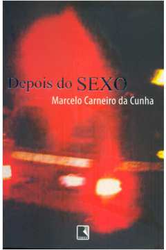 Depois do Sexo - Marcelo Carneiro da Cunha