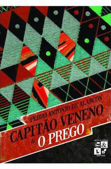 Capitão Veneno e o Prego - Pedro Antonio de Alarcón