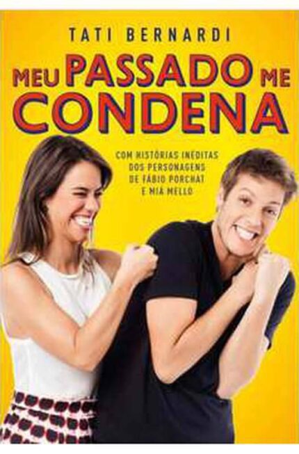 Meu Passado Me Condena - Tati Bernardi
